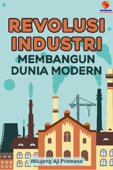 Revolusi Industri Membangun Dunia Modern