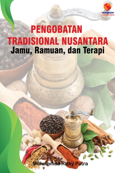 Pengobatan Tradisional Nusantara. Jamu, Ramuan, dan Terapi