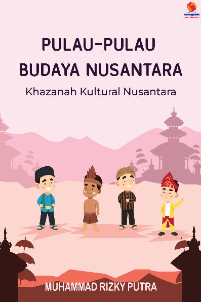 Pulau-Pulau Budaya Khazanah Kultural Nusantara