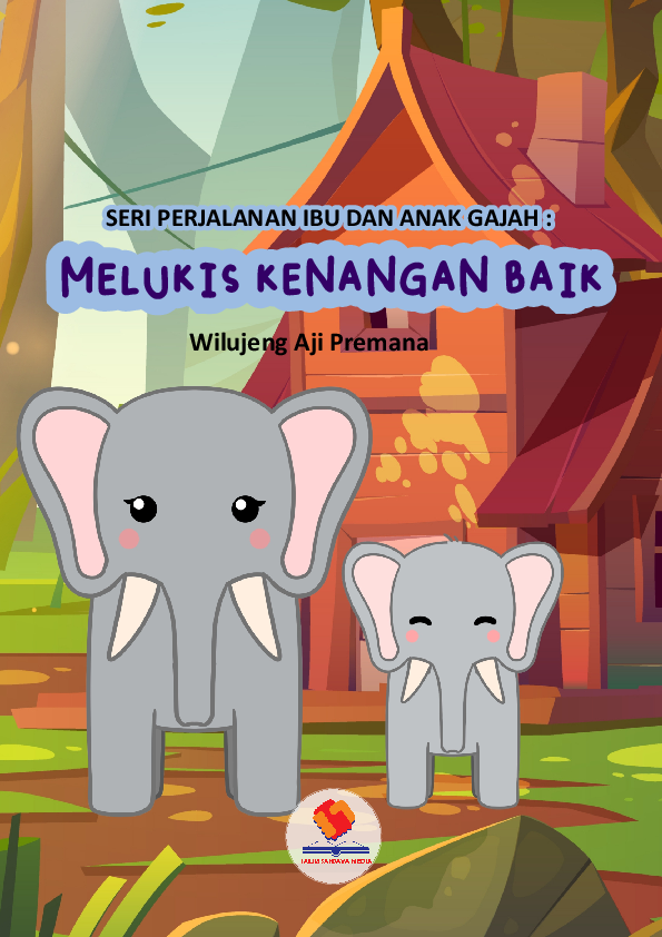 Seri Perjalanan Ibu dan Anak Gajah: Melukis Kenangan Baik