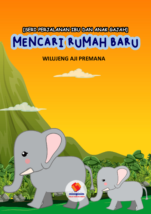 Seri Perjalanan Ibu dan Anak Gajah: Mencari Rumah Baru