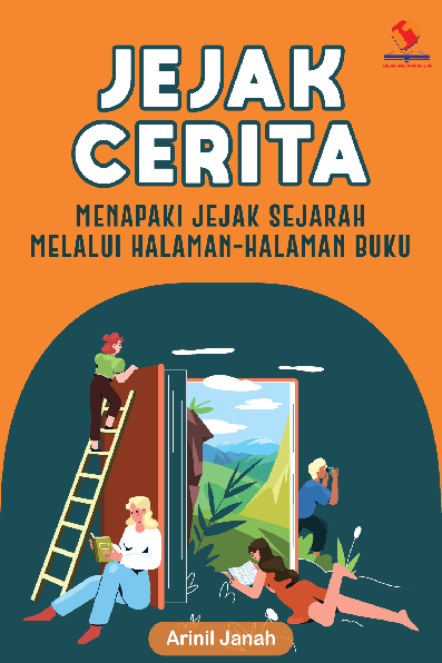 Jejak Cerita. Menapaki Jejak Sejarah Melalui Halaman-Halaman Buku