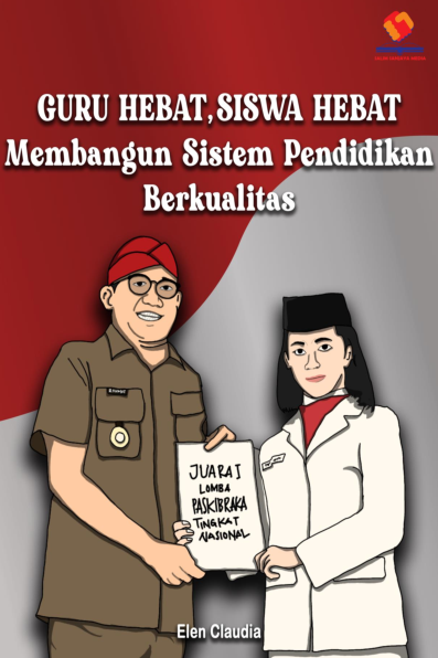 Guru Hebat, Siswa Hebat: Membangun Sistem Pendidikan Berkualitas