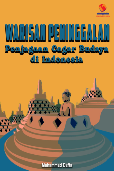 Warisan Peninggalan Penjagaan Cagar Budaya di Indonesia