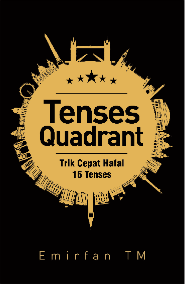 Tenses Quadrant: Trik Cepat Hafal 16 Tenses