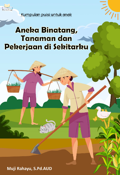 Aneka Binatang, Tanaman dan Pekerjaan di Sekitarku