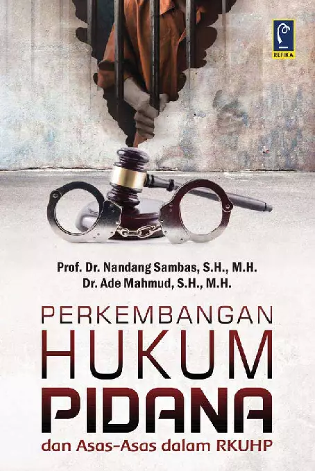 Perkembangan Hukum Pidana: dan Asas-Asas dalam RKUHP