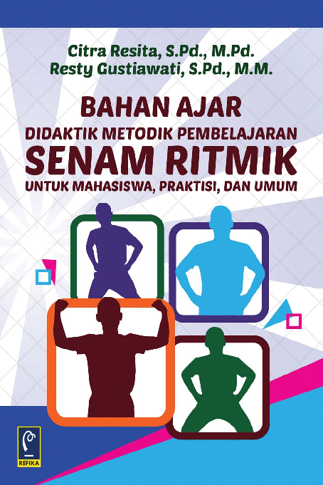 Bahan Ajar Didaktik Metodik Pembelajaran Senam Ritmik untuk Mahasiswa, Praktisi, dan Umum