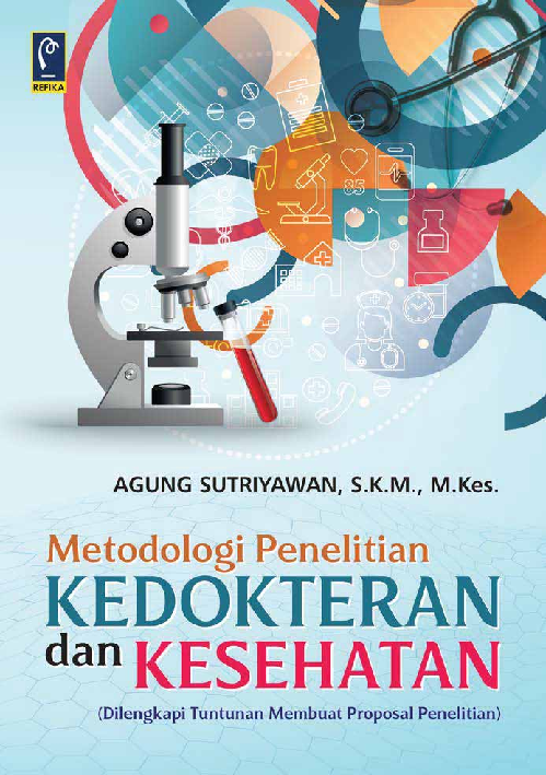 Metodologi Penelitian Kedokteran dan Kesehatan: Dilengkapi Tuntunan Membuat Proposal Penelitian