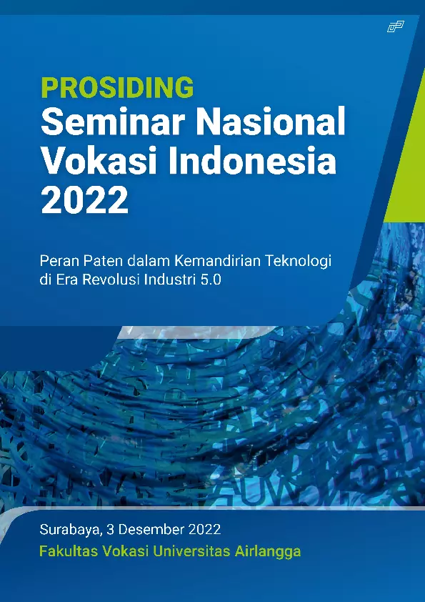 PROSIDING SEMINAR NASIONAL VOKASI INDONESIA 2022: Peran Paten dalam Kemandirian Teknologi di Era Revolusi Industri 5.0