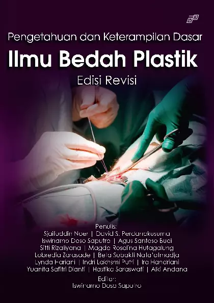 PENGETAHUAN DAN KETERAMPILAN DASAR ILMU BEDAH PLASTIK Edisi Revisi