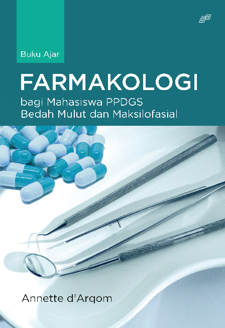 Buku Ajar FARMAKOLOGI BAGI MAHASISWA PPDGS BEDAH MULUT DAN MAKSILOFASIAL