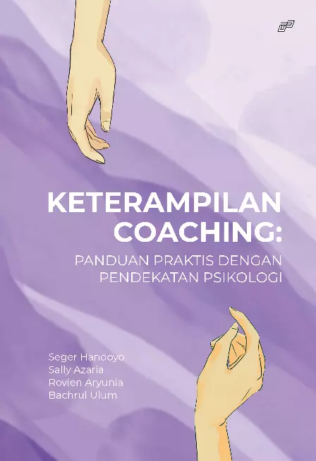 KETERAMPILAN COACHING: Panduan Praktis dengan Pendekatan Psikologi