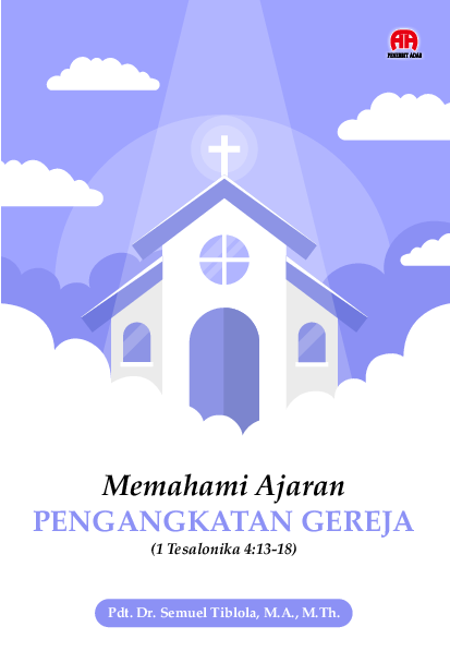 Memahami Ajaran Pengangkatan Gereja (1 Tesalonika 4:13-18)