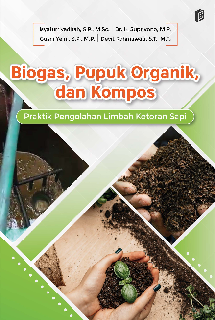 Biogas, Pupuk Organik, dan Kompos : Praktik Pengolahan Limbah Kotoran Sapi