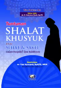 Tuntunan Shalat Khusyuk di Kala Sehat & Sakit