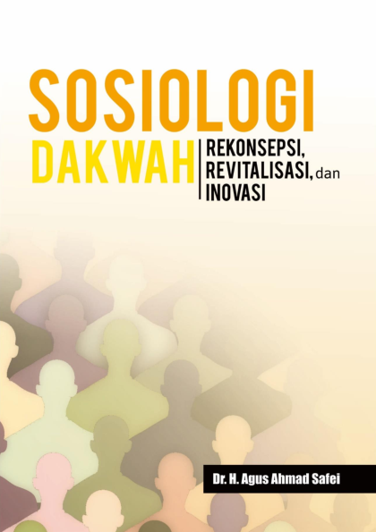 Sosiologi Dakwah Rekonsepsi, Revitalisasi, dan Inovasi