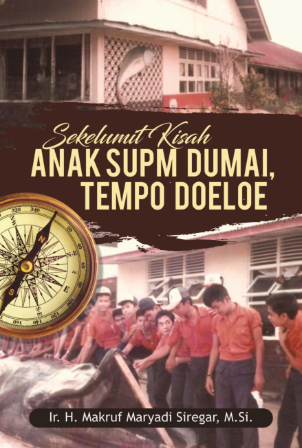 Sekelumit Kisah Anak SUPM Dumai, Tempo Doeloe