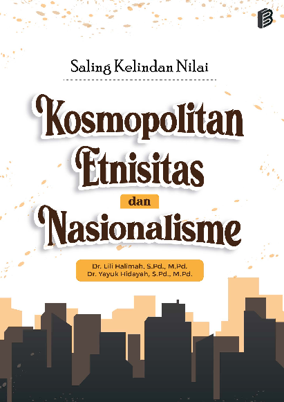 Saling Kelindan Nilai Kosmopolitan, Etnisitas, dan Nasionalisme