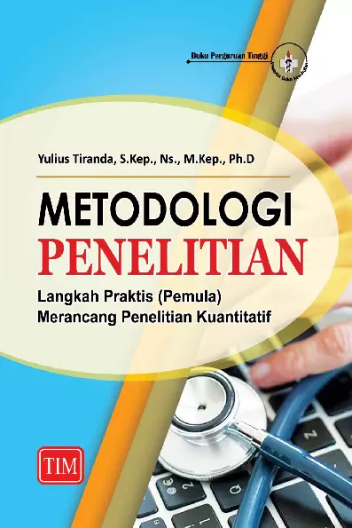 Metodologi Penelitian : Langkah Praktis (Pemula) Merancang Penelitian Kuantitatif