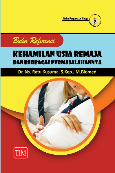 Buku Referensi Kehamilan Usia Remaja dan Berbagai Permasalahannya