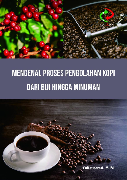 Mengenal Proses Pengolahan Kopi: Dari Biji Hingga Minuman