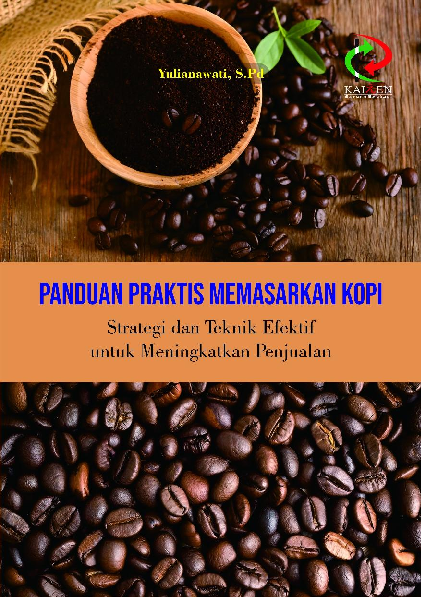 Panduan Praktis Memasarkan Kopi: Strategi dan Teknik Efektif untuk Meningkatkan Penjualan