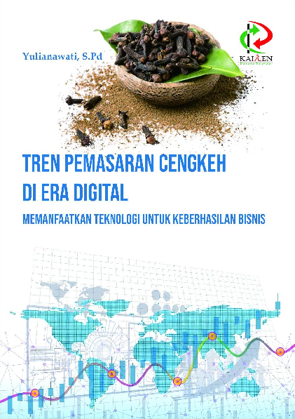 Tren Pemasaran Cengkeh di Era Digital: Memanfaatkan Teknologi untuk Keberhasilan Bisnis