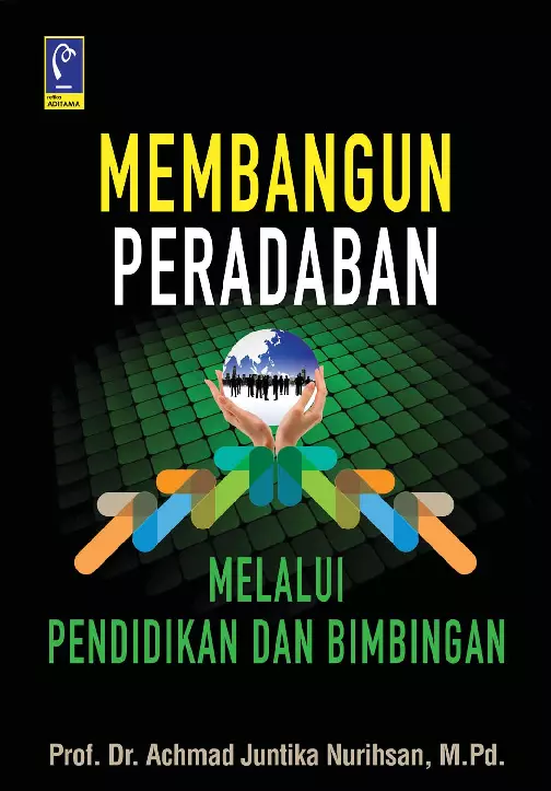 Membangun Peradaban melalui Pendidikan dan Bimbingan