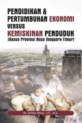 Pendidikan & Pertumbuhan Ekonomi vs Kemiskinan Penduduk (Kasus Provinsi Nusa Tenggara Timur)