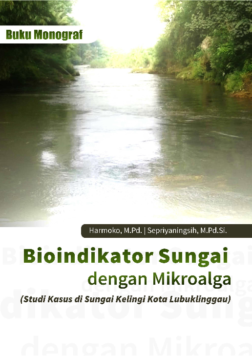 Buku Monograf: Bioindikator Sungai dengan Mikroalga (Studi Kasus di Sungai Kelingi Kota Lubuklinggau)