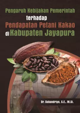 Pengaruh Kebijakan Pemerintah Terhadap Pendapatan Petani Kakao di Kabupaten Jayapura