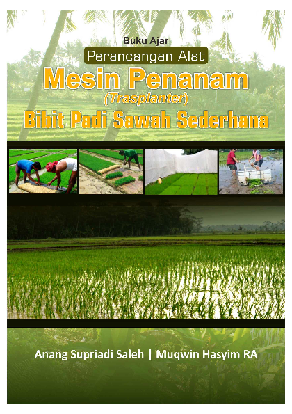 Buku Ajar Perancangan Alat Mesin Penanaman (Transplanter) Bibit Padi Sawah Sederhana