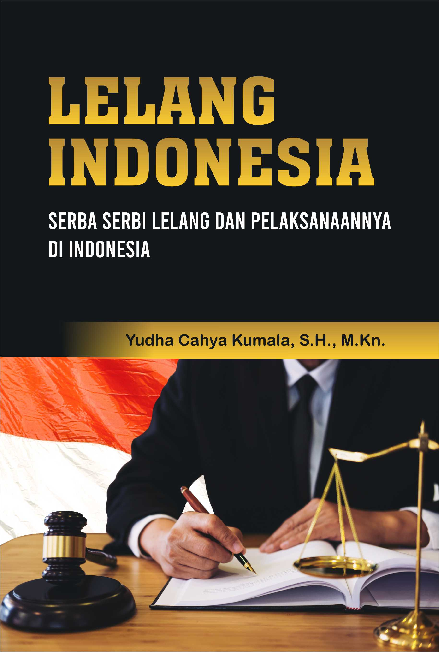 Lelang Indonesia (Serba Serbi Lelang dan Pelaksanaannya Di Indonesia)