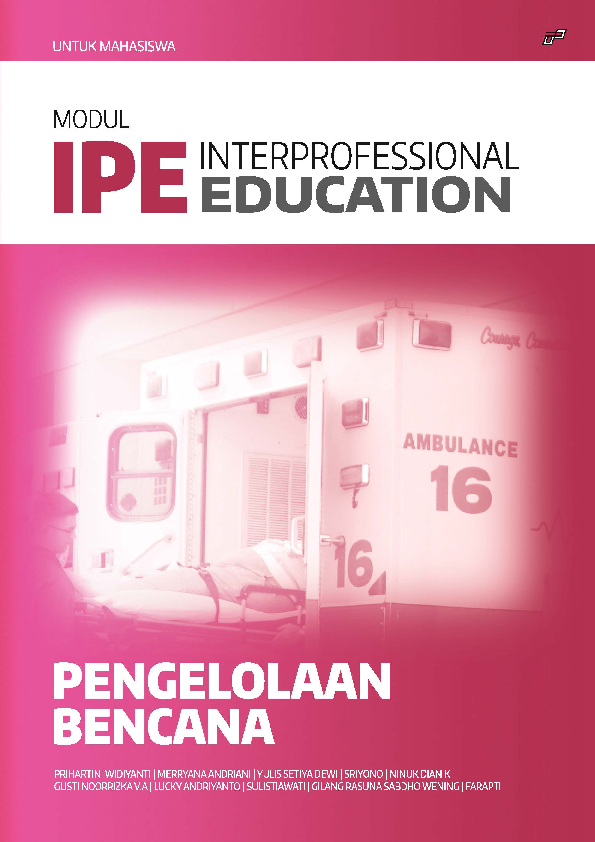 MODUL INTERPROFESSIONAL EDUCATION (IPE) PENGELOLAAN BENCANA (UNTUK MAHASISWA)