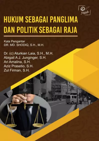 Hukum sebagai Panglima dan Politik Sebagai Raja