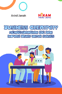 Business Creativity Mengembangkan ide dan Inovasi Bisnis untuk Sukses