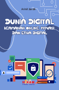 Dunia Digital Keamanan Online, Privasi, dan Etika Digital