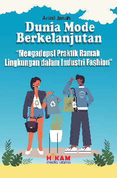 Dunia Mode Berkelanjutan Mengadopsi Praktik Ramah Lingkungan dalam Industri Fashion