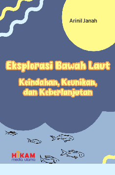 Eksplorasi Bawah Laut: Keindahan, Keunikan, dan Keberlanjutan