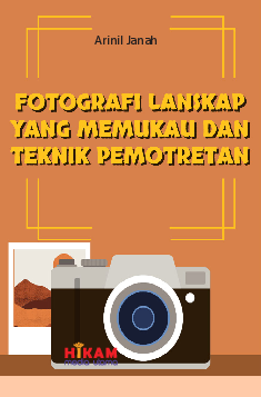 Fotografi Lanskap yang Memukau dan Teknik Pemotretan