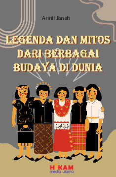 Legenda dan Mitos dari Berbagai Budaya di Dunia