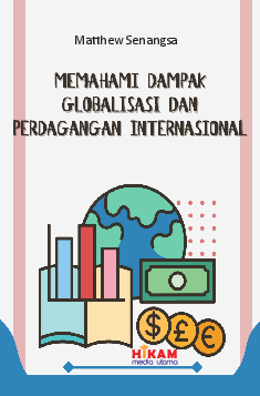 Memahami Dampak Globalisasi dan Perdagangan Internasional