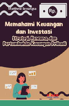 Memahami Keuangan dan Investasi Strategi, Rencana, dan Pertumbuhan Keuangan Pribadi