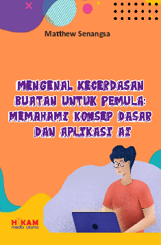 Mengenal Kecerdasan Buatan untuk Pemula Memahami Konsep Dasar dan Aplikasi Al