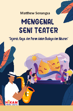 Mengenal Seni Teater: Sejarah, Gaya, dan Peran dalam Budaya dan Hiburan