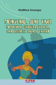 Mengenal Seni Tari: Memahami Gerakan, Budaya, dan Ekspresi dalam Tarian