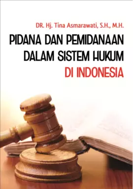 Pidana dan Pemidanaan dalam Sistem Hukum di Indonesia (Hukum Penitensier)