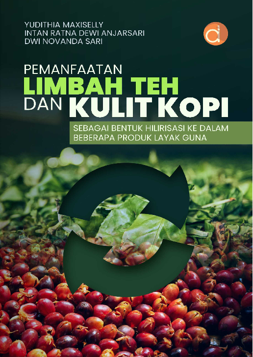 Pemanfaatan Limbah Teh dan Kulit Kopi sebagai Bentuk Hilirisasi ke dalam Beberapa Produk Layak Guna