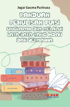 Panduan Penulisan Puisi: Ungkapan Diri melalui Kata-kata yang Indah dan Bermakna